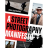 A Street Photography Manifesto