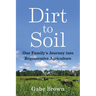 Dirt to Soil: One Family's Journey Into Regenerative Agriculture