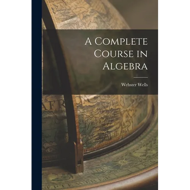 A Complete Course in Algebra