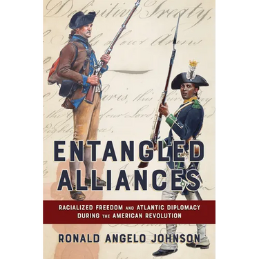 Entangled Alliances: Racialized Freedom and Atlantic Diplomacy During the American Revolution