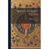 Origen Against Celsus