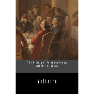 The History of Peter the Great, Emperor of Russia