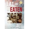 Eat or Be Eaten