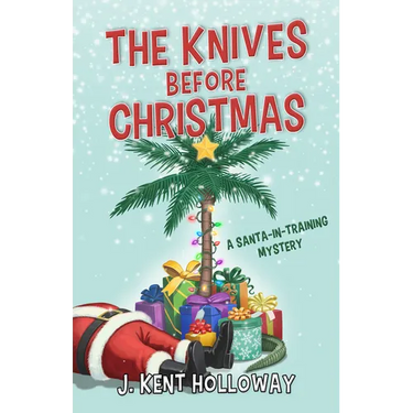 The Knives Before Christmas: A Santa-In-Training Mystery
