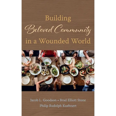 Building Beloved Community in a Wounded World