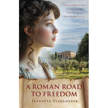 A Roman Road to Freedom: A First Century Christian Novel