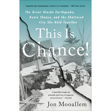 This Is Chance!: The Great Alaska Earthquake, Genie Chance, and the Shattered City She Held Together