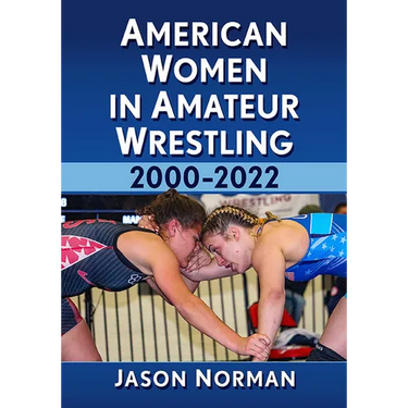American Women in Amateur Wrestling, 2000-2022