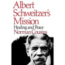 Albert Schweitzer's Mission: Healing and Peace