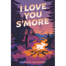I Love You S'more