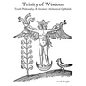 Trinity of Wisdom, Truth, Philosophy, & Hermetic Alchemical Qabalah