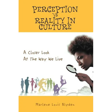 Perception Vs Reality in Culture: A Closer Look At The Way We Live