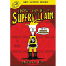 How to Be a Supervillain