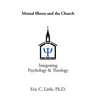 Mental Illness and the Church: Integrating Psychology & Theology