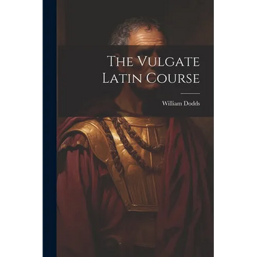 The Vulgate Latin Course