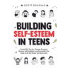Building Self-Esteem in Teens