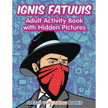 Ignis Fatuuis: Adult Activity Book with Hidden Pictures