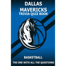 Dallas Marvericks Trivia Quiz Book: The One With All The Questions