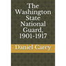 The Washington State National Guard, 1901-1917