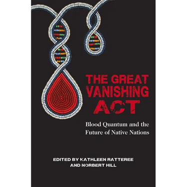 The Great Vanishing ACT: Blood Quantum and the Future of Native Nations