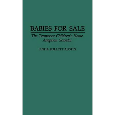 Babies for Sale: The Tennessee Children's Home Adoption Scandal