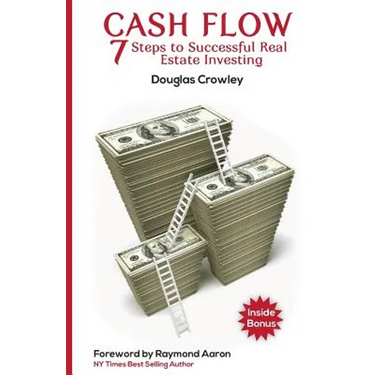 Cash Flow: 7 Steps to Successful Real Estate Investing