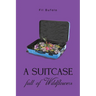 A Suitcase Full of Wildflowers