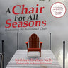 A Chair for All Seasons: Celebrating the Adirondack Chair