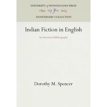 Indian Fiction in English: An Annotated Bibliography