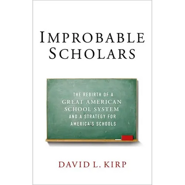 Improbable Scholars: The Rebirth of a Great American School System and a Strategy for America's Schools