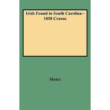 Irish Found in South Carolina--1850 Census