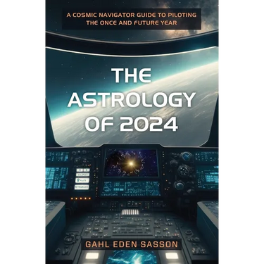 The Astrology of 2024: A Cosmic Navigator Guide to Piloting the Once and Future Year