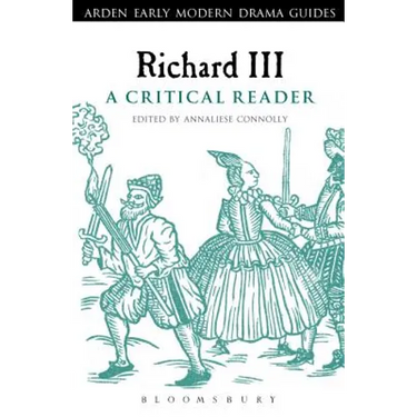 Richard III: A Critical Reader
