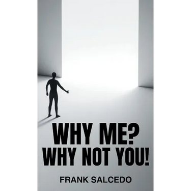 Why Me?: Why Not You?