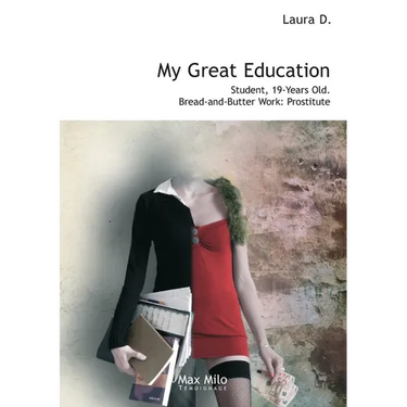My Great Education: Student. 19-Years Old. Bread-and-Butter Work: Prostitute