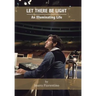 Let There Be Light: An Illuminating Life