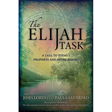 Elijah Task: A Call to Today's Prophets and Intercessors