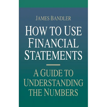 How to Use Financial Statements: A Guide to Understanding the Numbers