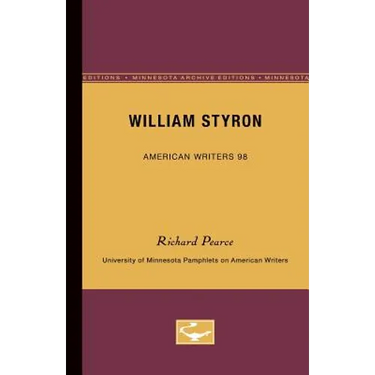 William Styron - American Writers 98: University of Minnesota Pamphlets on American Writers