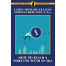 How to Build a Fortune with an IRA