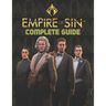 Empire Of Sin: COMPLETE GUIDE: Best Tips, Tricks, Walkthroughs and Strategies to Become a Pro Player