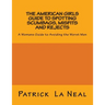 The American girls guide to spotting Scumbags, Misfits and Rejects: A Womans Guide to spotting The Worst Men
