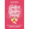 Ghosts of Christmas Presents: A Ghost Writing Novella