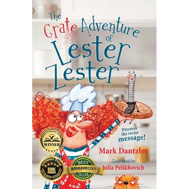 The Grate Adventure of Lester Zester: A story for kids about feelings and friendship