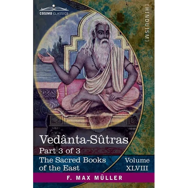 Vedânta-Sûtras, Part 3 of 3: With Commentary by Râmânuja