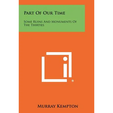 Part Of Our Time: Some Ruins And Monuments Of The Thirties