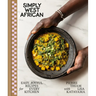 Simply West African: Easy, Joyful Recipes for Every Kitchen: A Cookbook