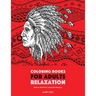 Coloring Books for Adults Relaxation: Native American Inspired Designs: Stress Relieving Patterns For Relaxation; Owls, Eagles, Wolves, Buffalo, Totem