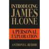 Introducing James H. Cone: A Personal Exploration