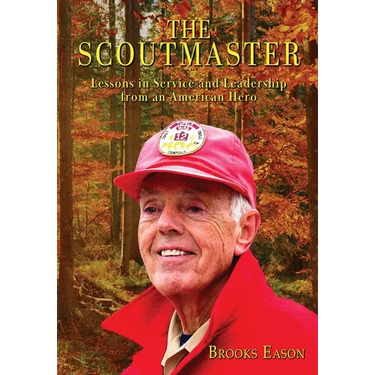The Scoutmaster: Lessons in Service and Leadership from an American Hero